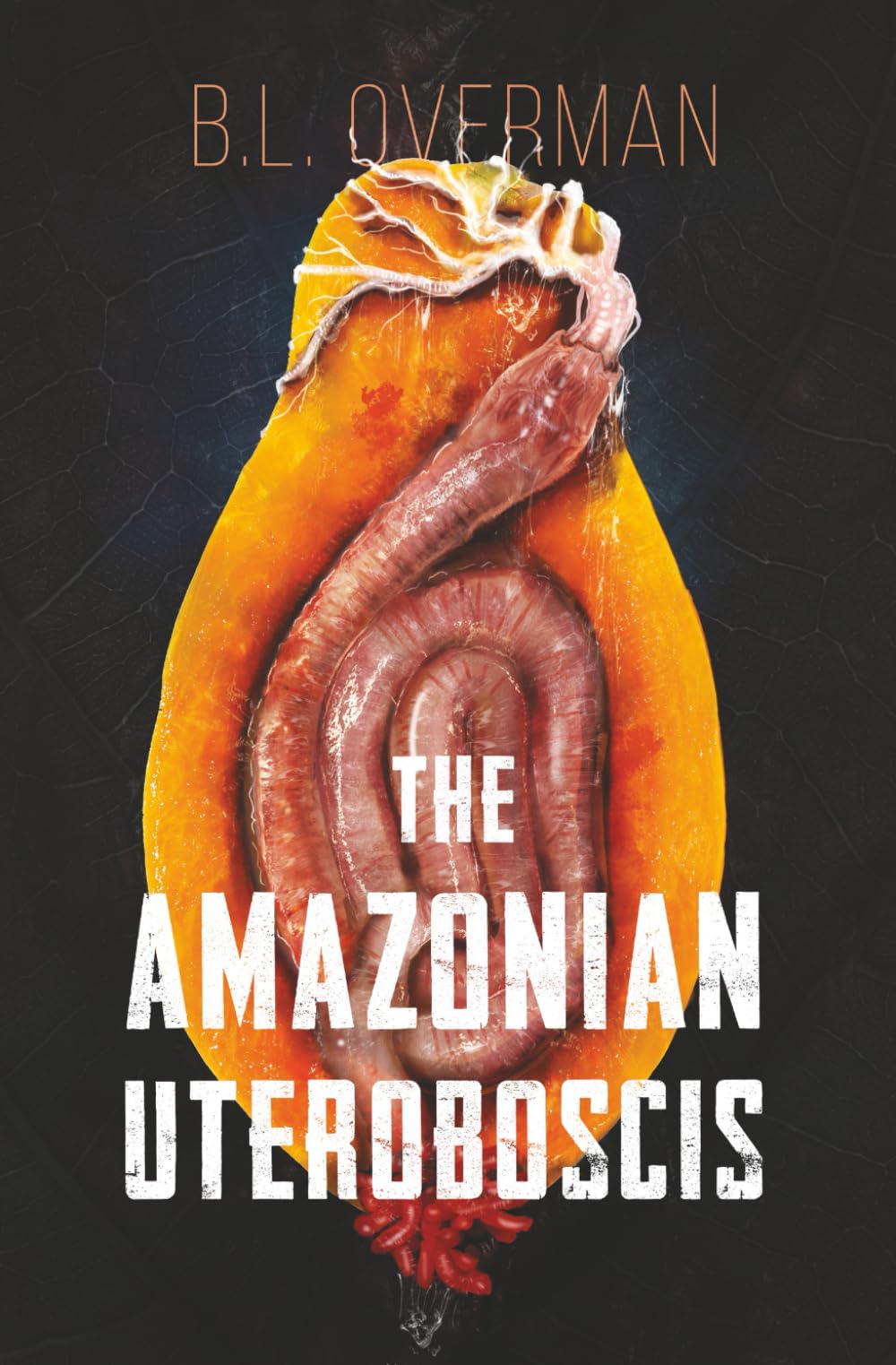 The Amazonian Uteroboscis: (Primeval Ones: Parasites of Pleasure Series) An Erotic Horror, Lovecraftian Splatterpunk Novel