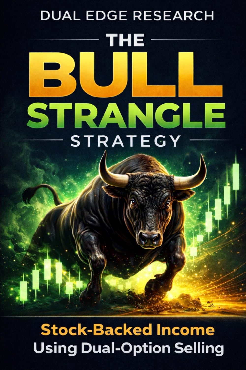 The Bull Strangle Strategy: A Rules-Based Framework for Stock-Backed Income Using Dual-Option Selling