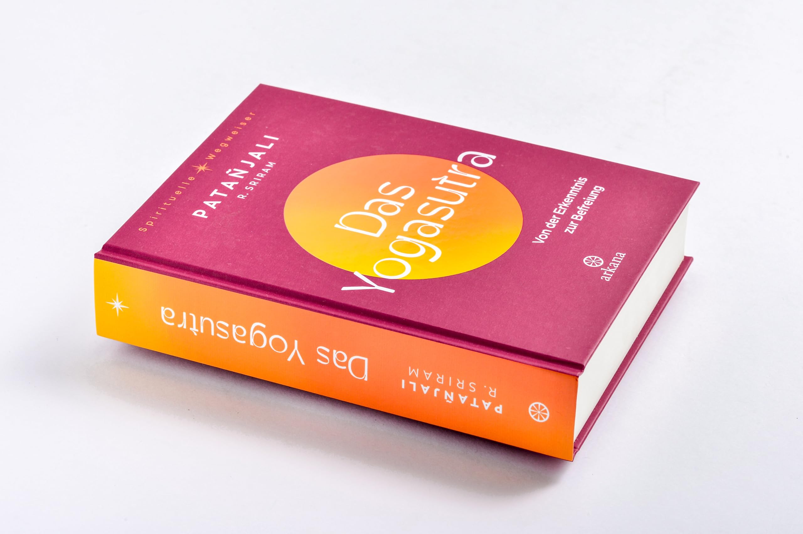 Das Yogasutra: Von der Erkenntnis zur Befreiung - Einer der wichtigsten Grundlagentexte des Yoga - Aus der Reihe "Spirituelle Wegweiser"