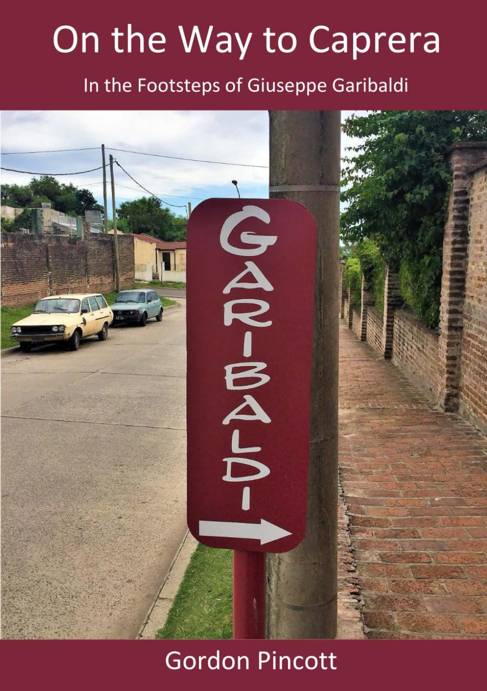 On the Way to Caprera: In the Footsteps of Giuseppe Garibaldi