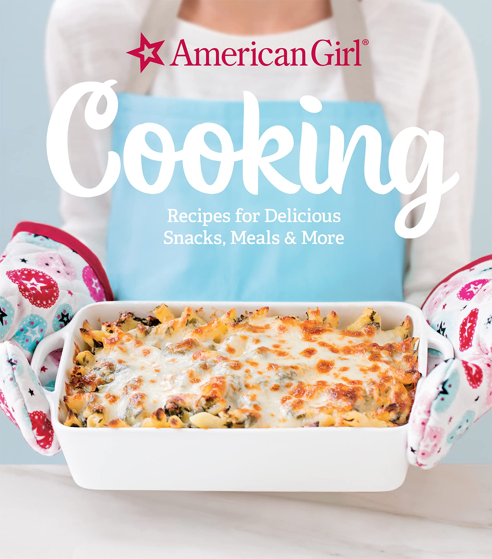Cooking: Recipes for Delicious Snacks, Meals & More (American Girl)