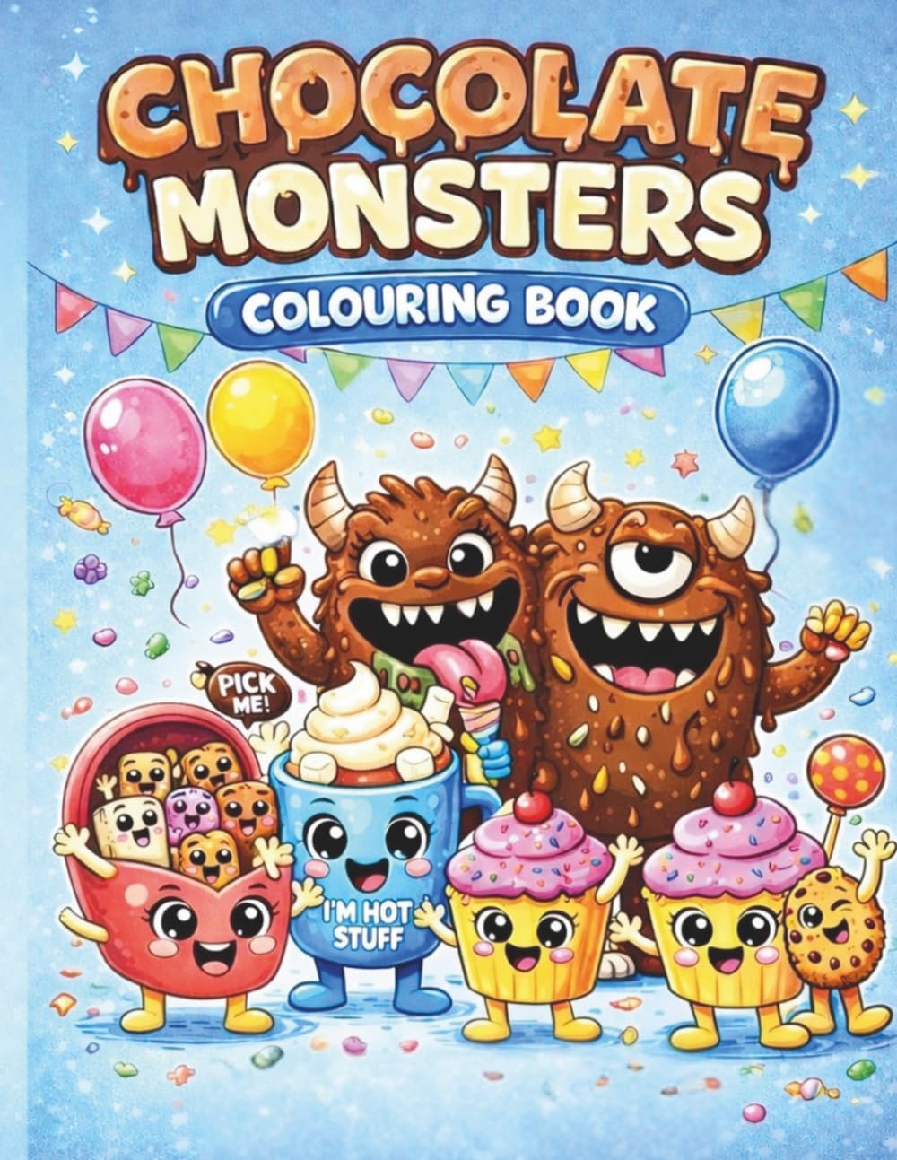 Chocolate Monsters - A Fun And Silly Colouring Book For Children