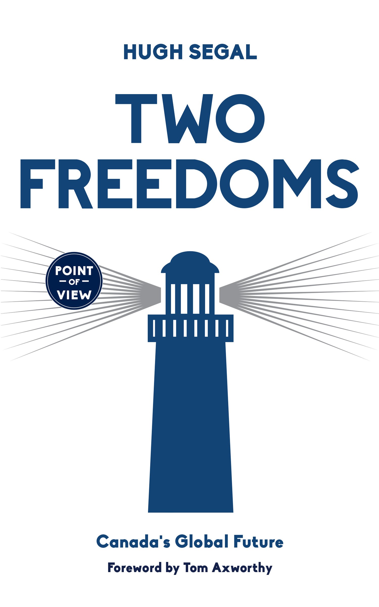 Two Freedoms: Canada's Global Future [Paperback] Segal, Hugh