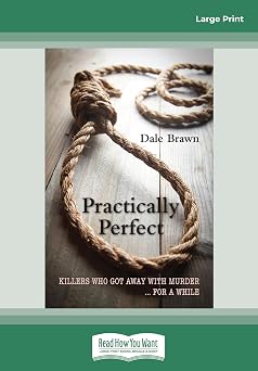Practically Perfect Killers Who Got Away with Murder ... for a While [large print edition]