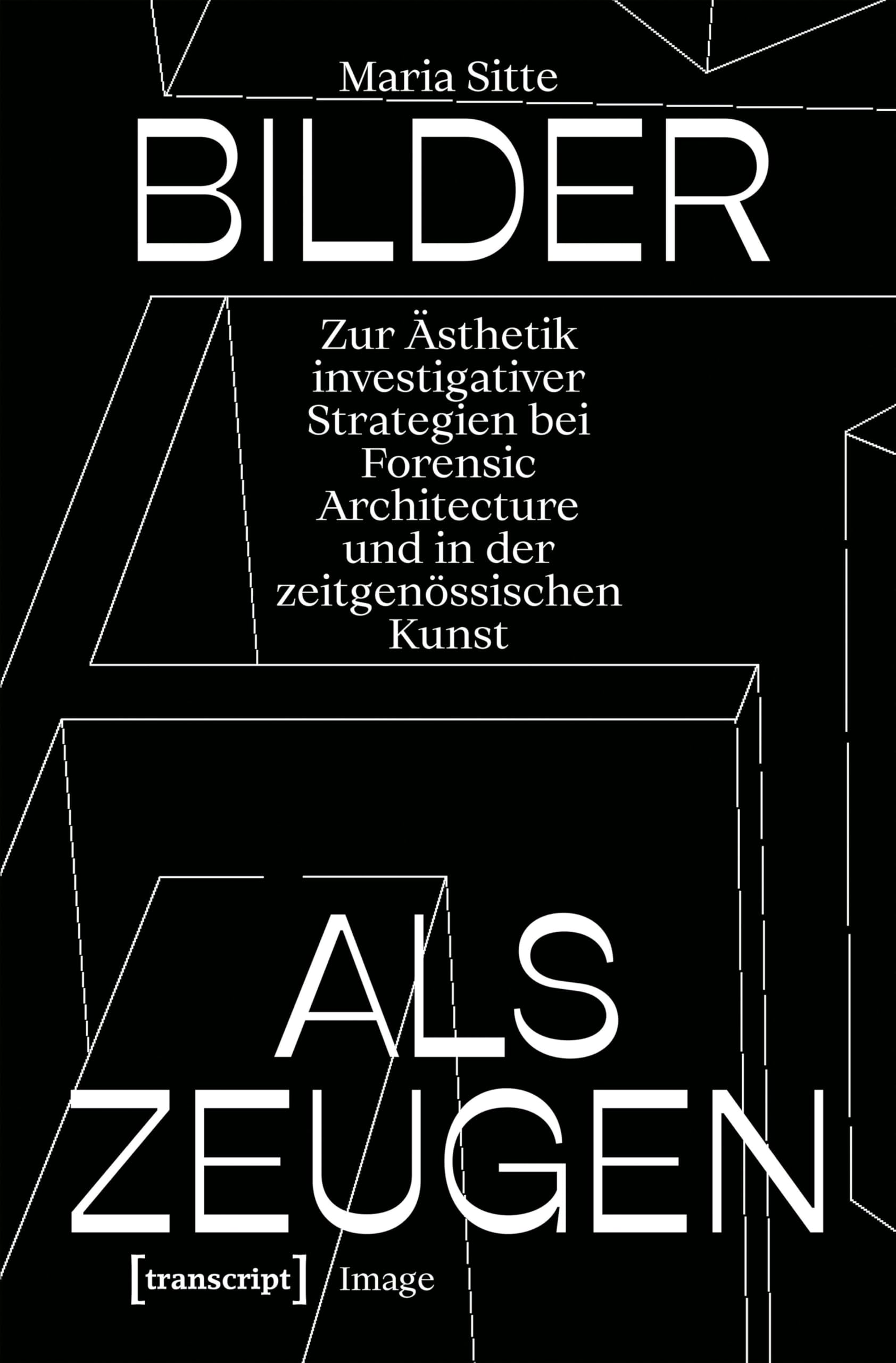 Bilder als Zeugen: Zur Ästhetik investigativer Strategien bei Forensic Architecture und in der zeitgenössischen Kunst: 256
