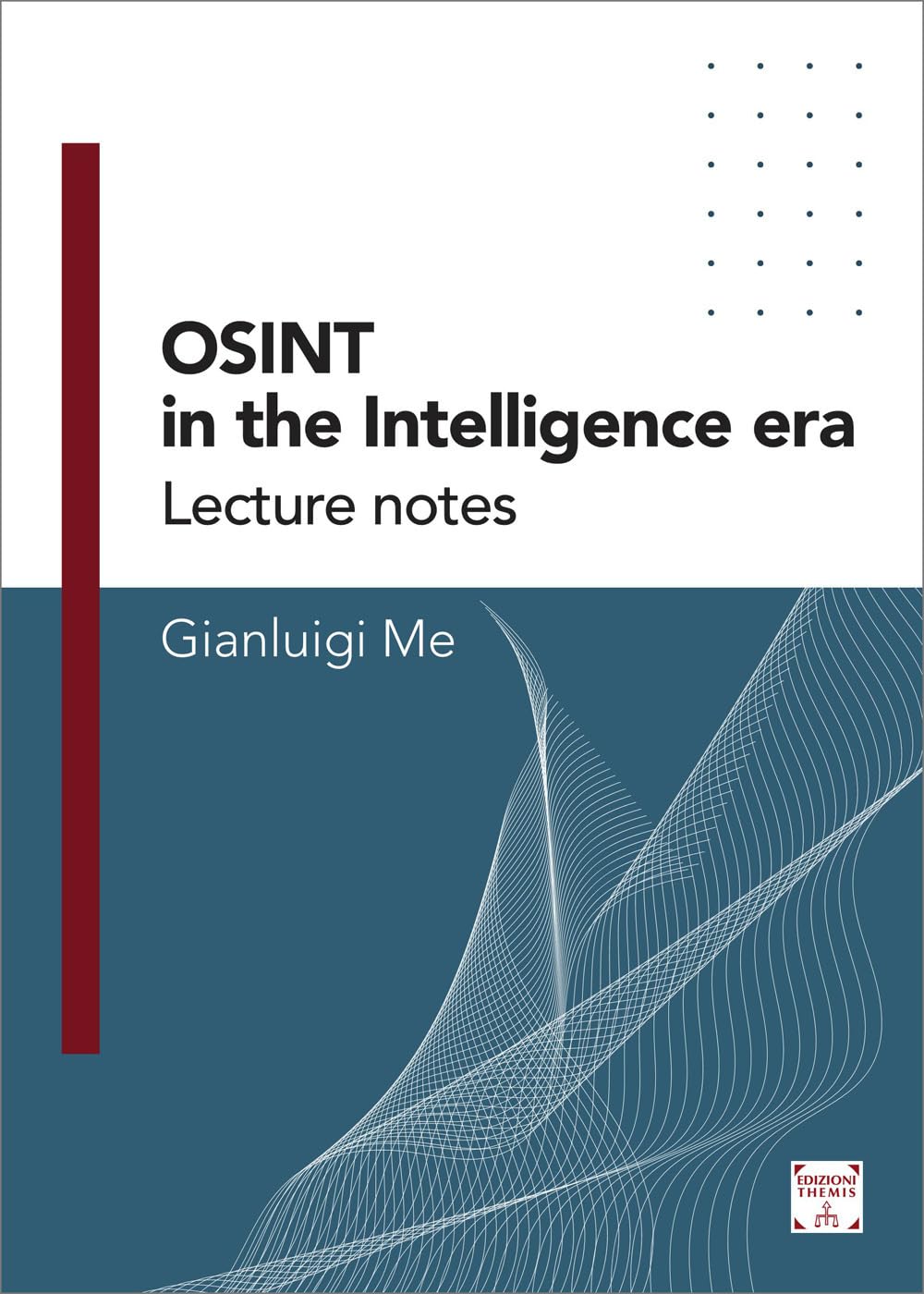 OSINT in the Intelligence Era. Lecture notes (Vol. 1)