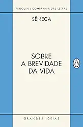 Sobre a brevidade da vida / Sobre a firmeza do sábio