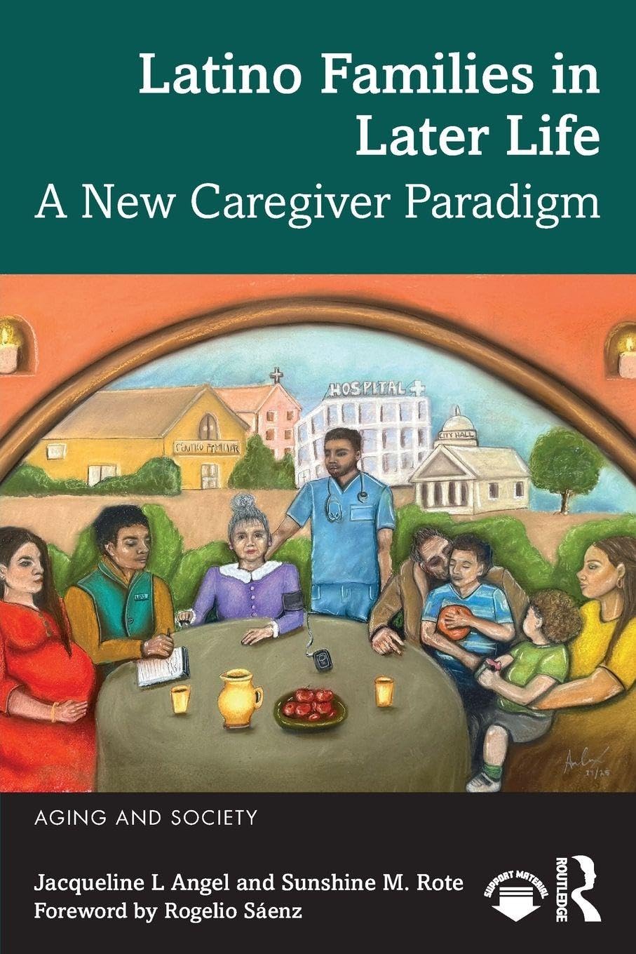 Latino Families in Later Life: A New Caregiver Paradigm (Aging and Society)