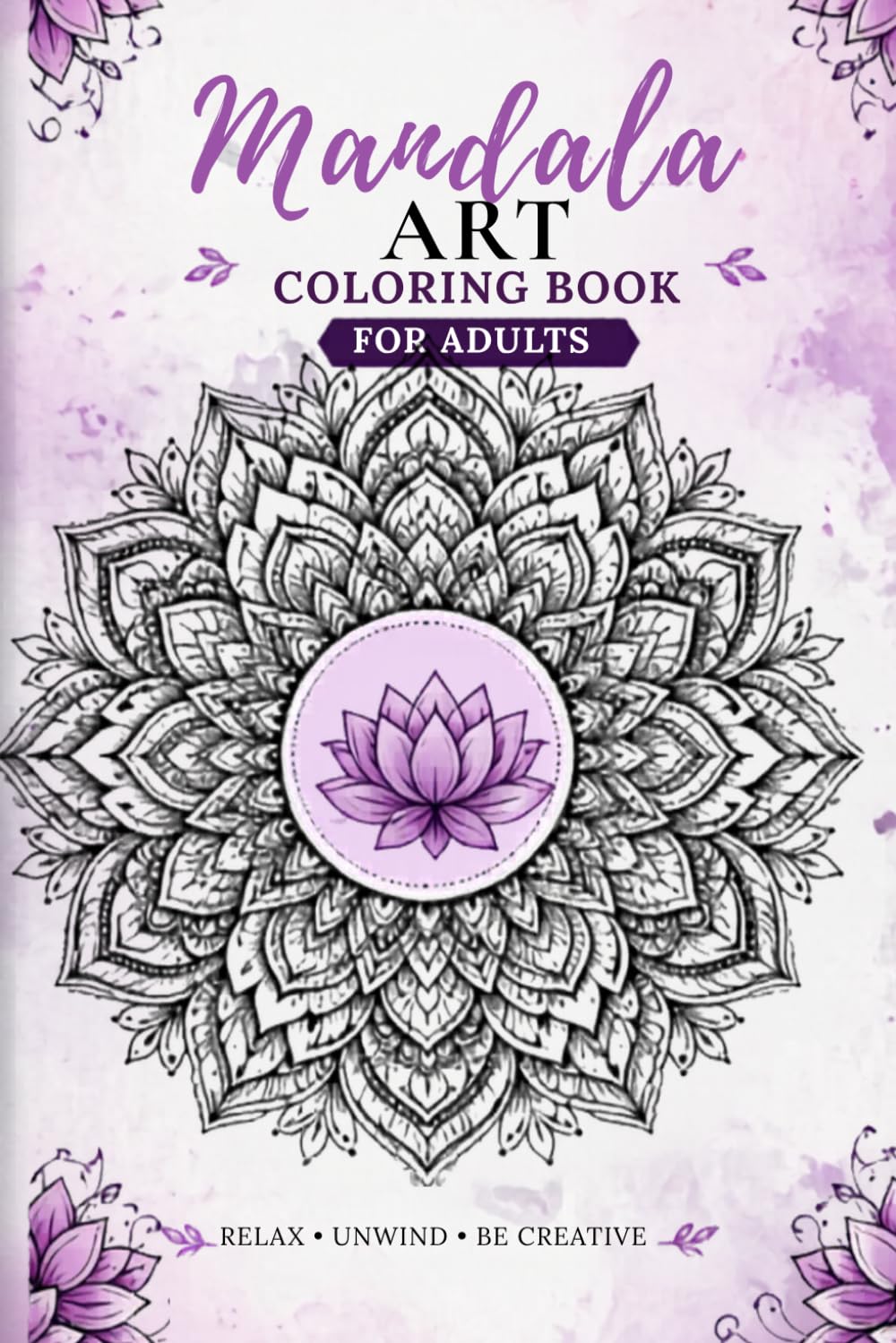 Mandala Coloring Book for Adults | Stress Relief and Relaxation: Beautiful and Relaxing Mandala Designs for Stress Relief, Mindfulness, and Creativity
