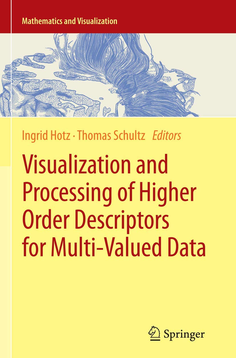 Visualization and Processing of Higher Order Descriptors for Multi-Valued Data (Mathematics and Visualization)