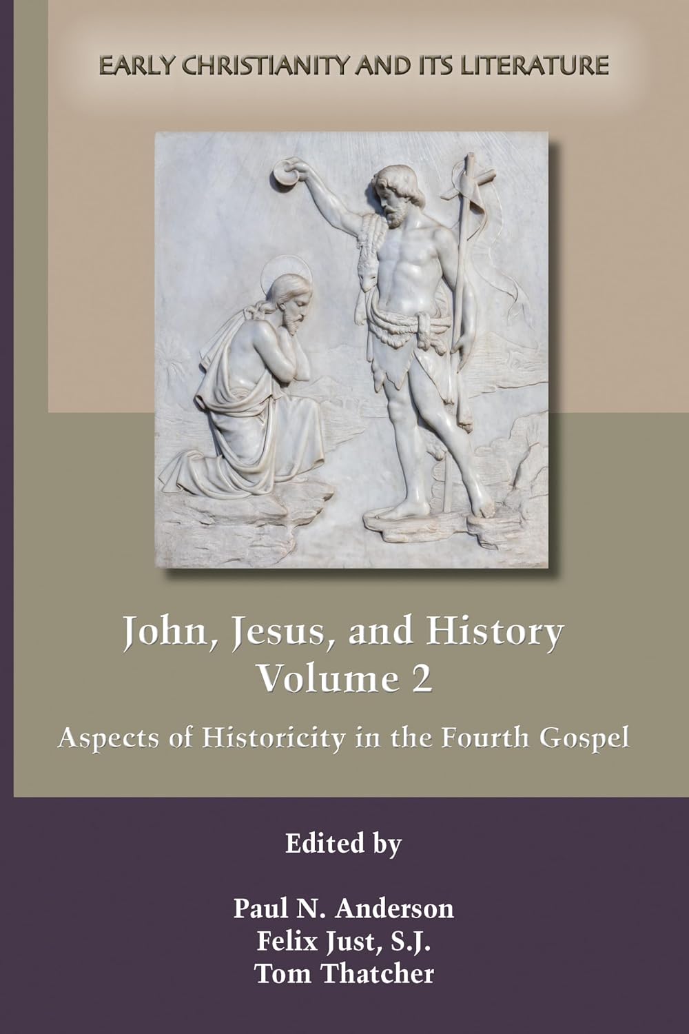 John, Jesus, and History, Volume 2: Aspects of Historicity in the Fourth Gospel (Early Christianity and Its Literature)