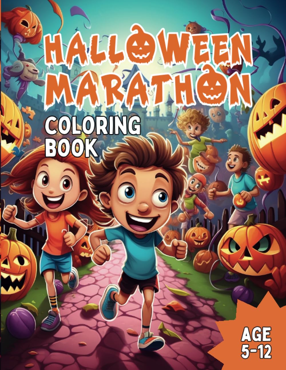 Halloween Marathon Coloring Book: Happy Halloween & Other Spooky Scenes for Kids Age 5-12