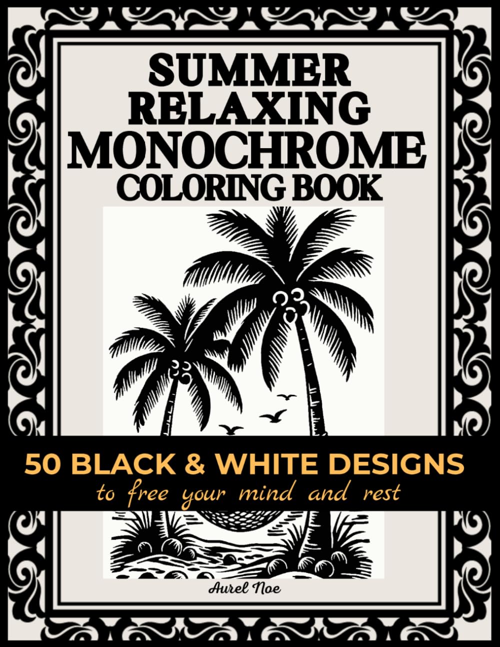 Summer Monochrome Coloring Book: Still & Slow Summer Monochrome Designs – Relaxing One-Color Pages with Nature, Patterns & Cozy Scenes for Adults and All Ages (Monochrome Coloring Pages)
