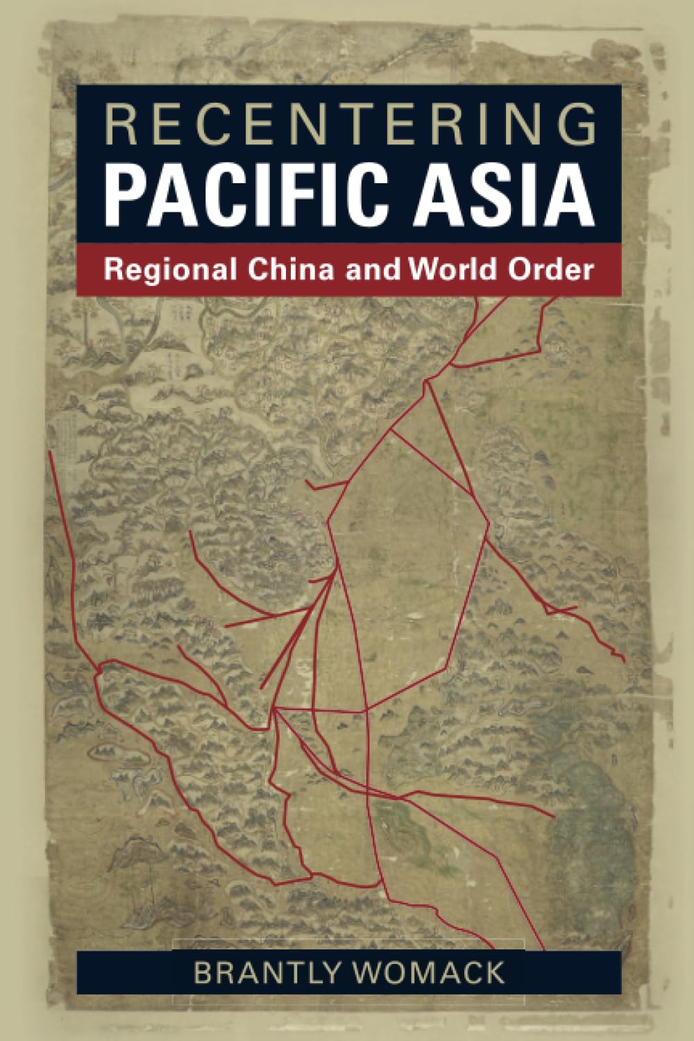 Recentering Pacific Asia: Regional China and World Order