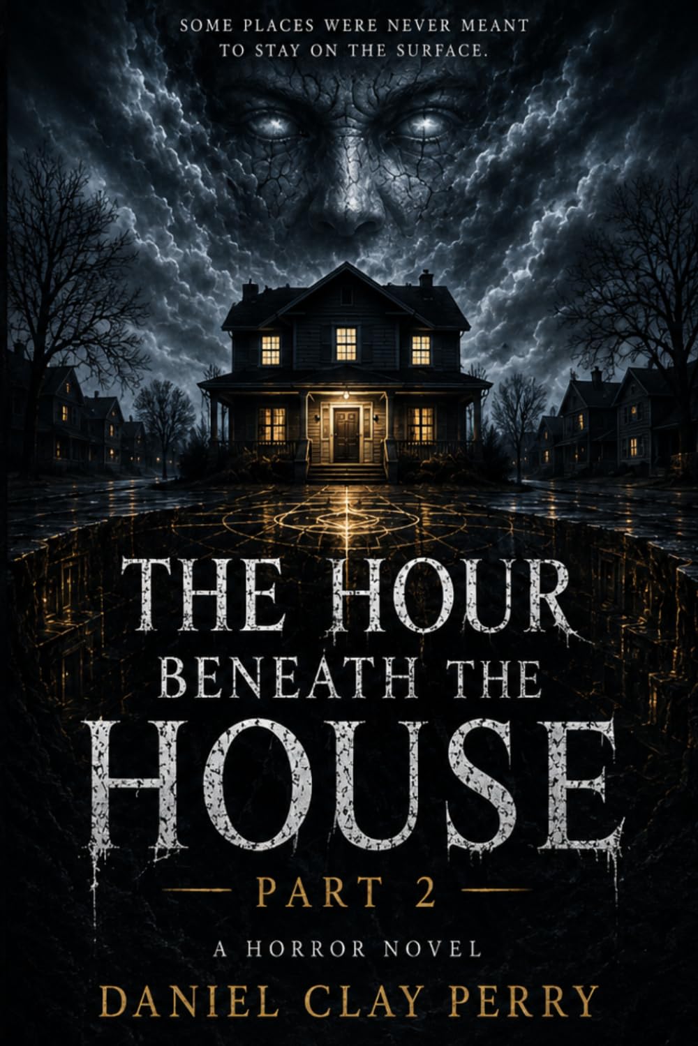 THE HOUR BENEATH THE HOUSE: Part 2