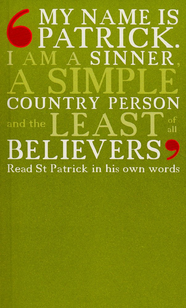 My name is Patrick: St Patrick's Confessio