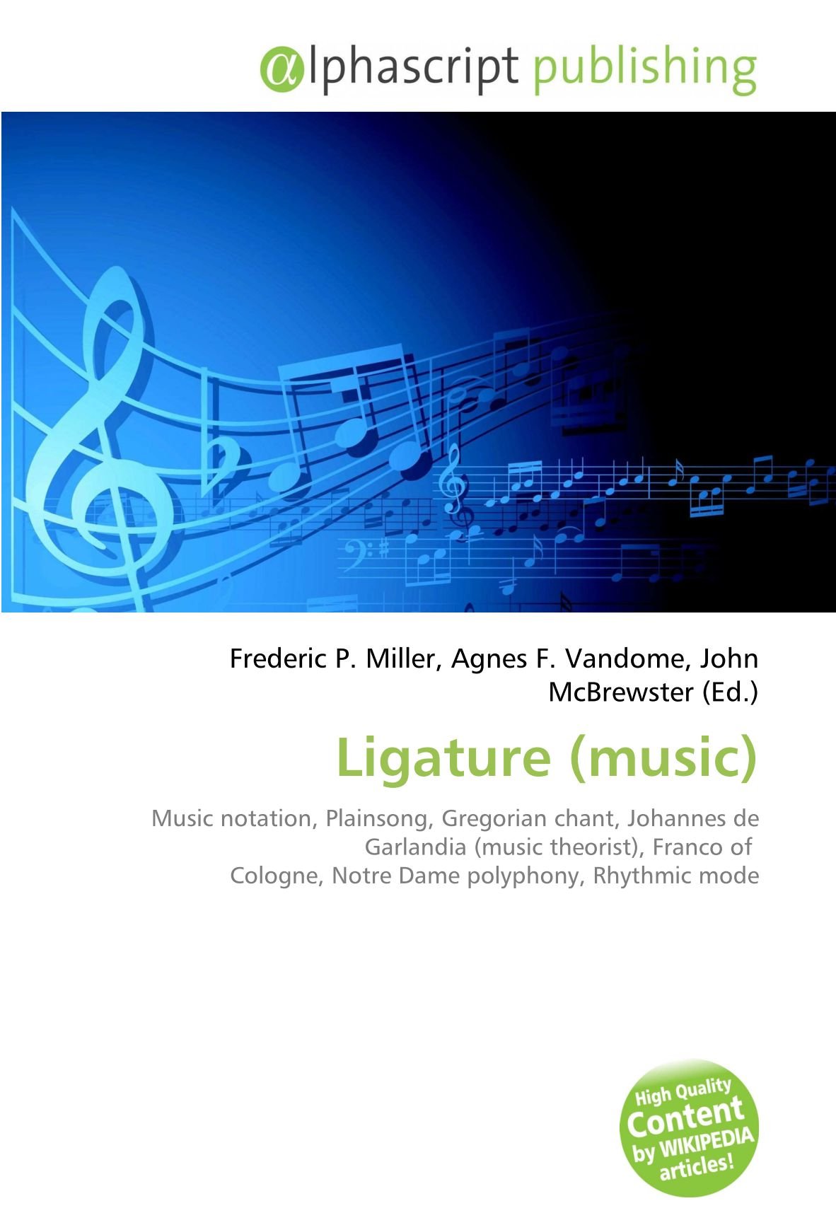 Ligature (music): Music notation, Plainsong, Gregorian chant, Johannes de Garlandia (music theorist), Franco of Cologne, Notre Dame polyphony, Rhythmic mode