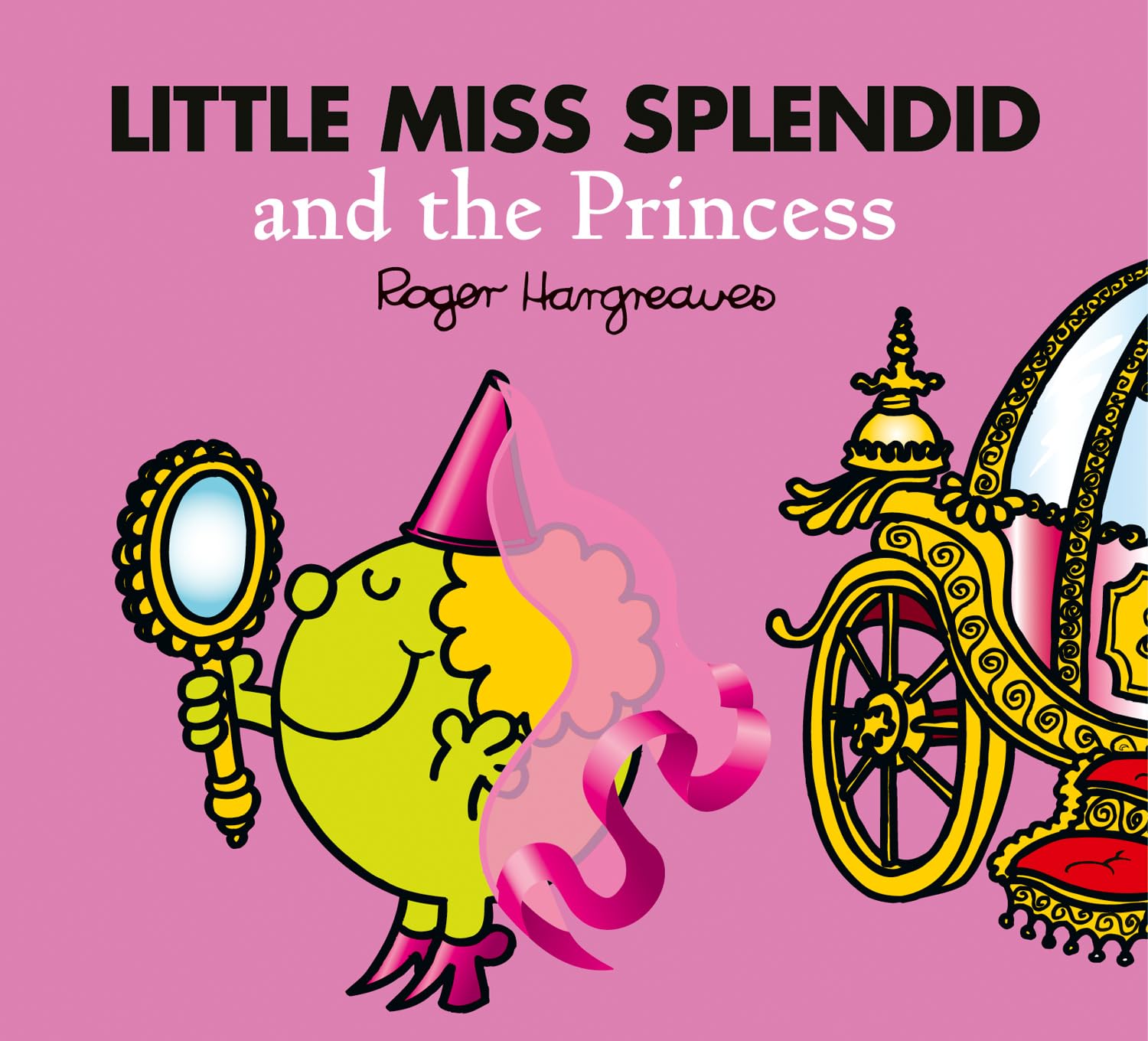 Little Miss Splendid and the Princess: A laugh-out-loud fairy tale inspired children's story book (Mr. Men & Little Miss Magic)