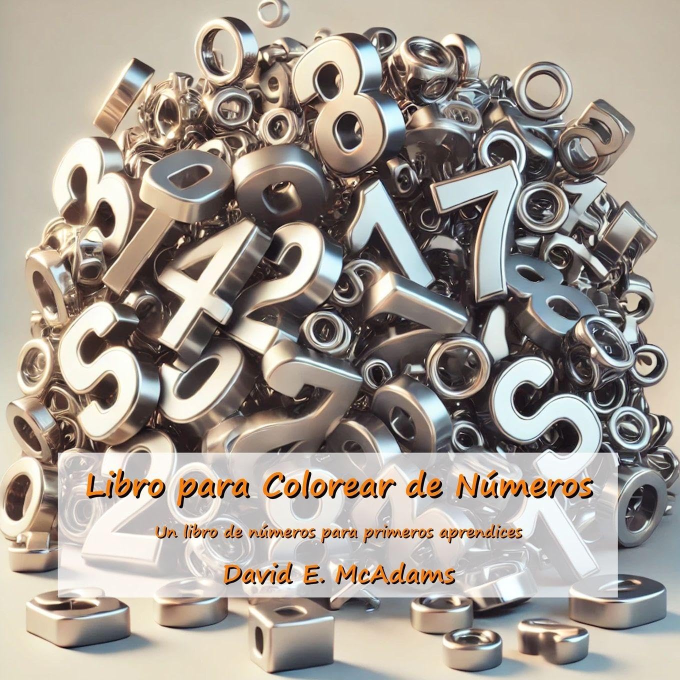 Libro para Colorear de Números: Un libro de números para primeros aprendices (Libros de Matemáticas Para Niños)