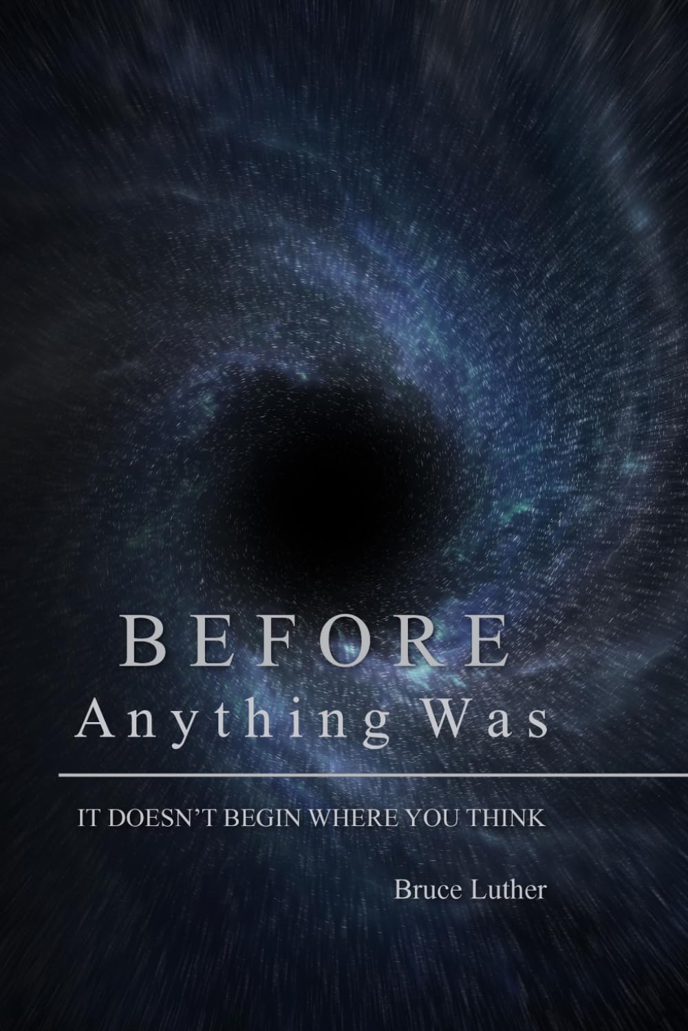 Before Anything Was: Thought Describes. Never Creates (Elements of Creation Series)