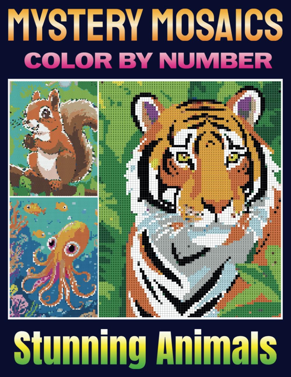 Mystery Mosaic Color by Number: Stunning Animal Designs for Relaxation Adult & Fun (Mystery Mosaic Color by Number Coloring Book for Adult)