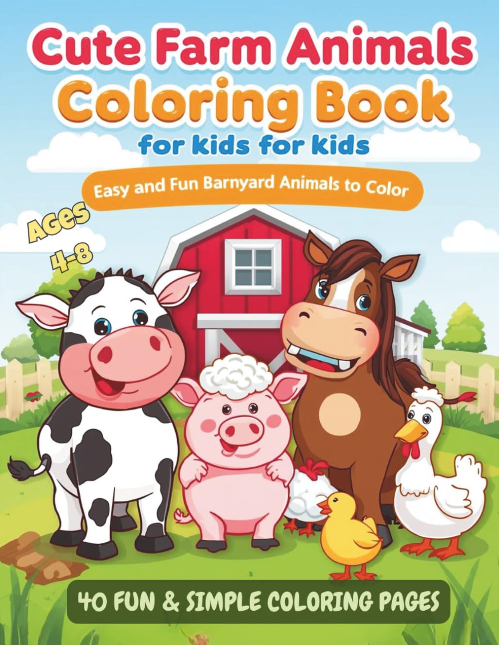 Cute Farm Animals Coloring Book for Kids: Easy and Fun Barnyard Animals to Color for Ages 4–8