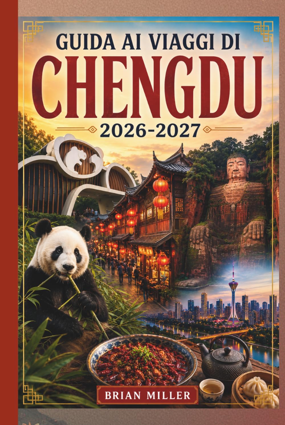 Guida ai viaggi di Chengdu 2026-2027: Esplora la base del panda gigante, l'antica strada Jinli, il santuario Wuhou, il Museo Sanxingdui, il sistema di ... Leshan, il Monte Qingcheng, la pentola calda