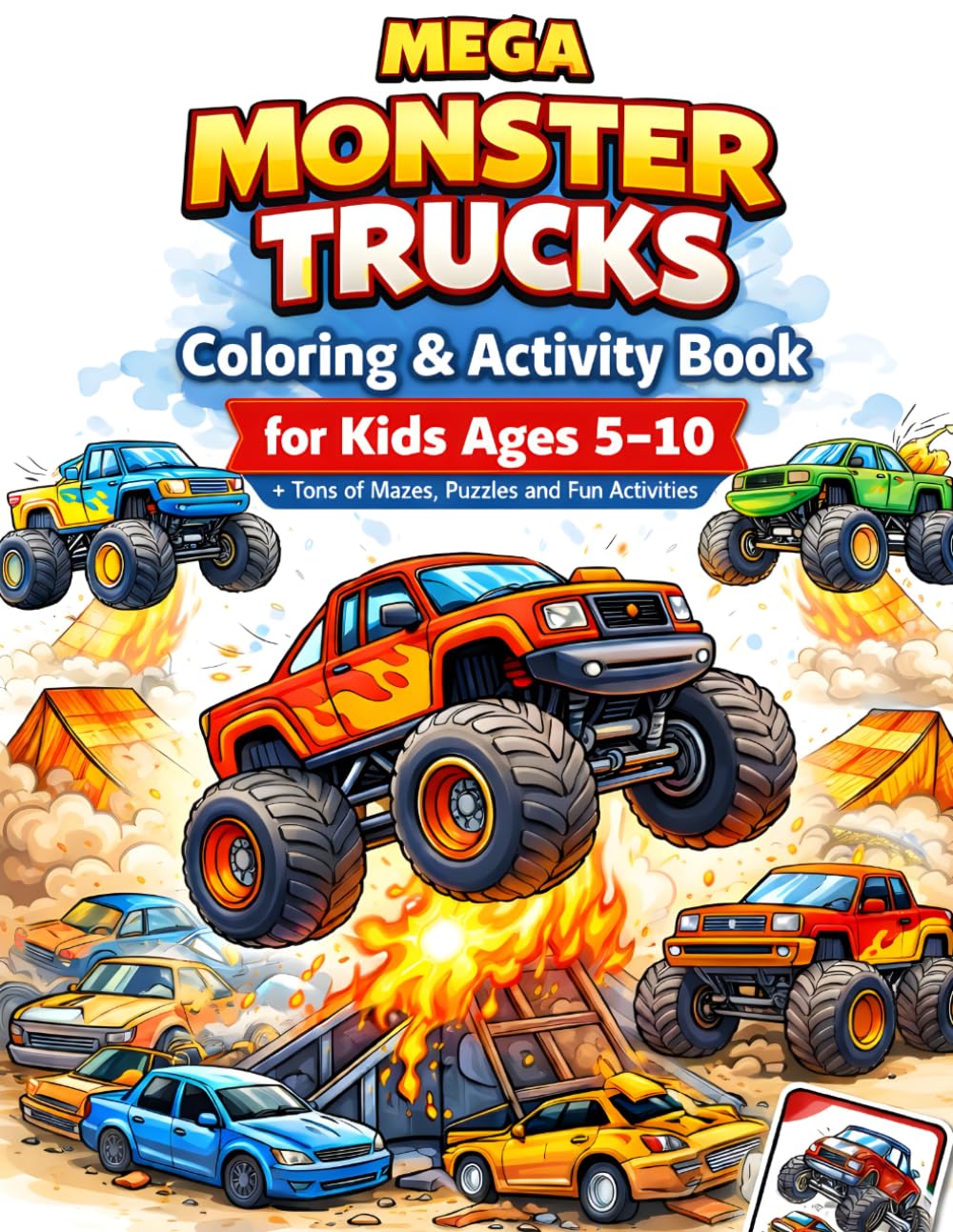 MEGA MONSTER TRUCKS Coloring & Activity Book: Fun Coloring Pages, Mazes, Puzzles and Activities for Kids Ages 5–10 | Big Monster Trucks, Racing Adventures and Creative Truck Designs