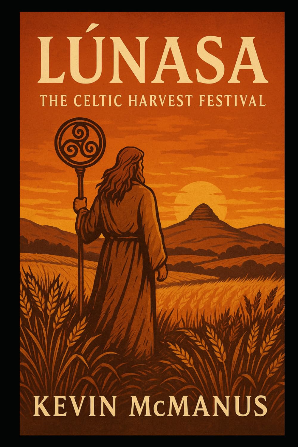 Lúnasa: The Celtic Harvest Festival (Poetry and Prose by Kevin McManus)
