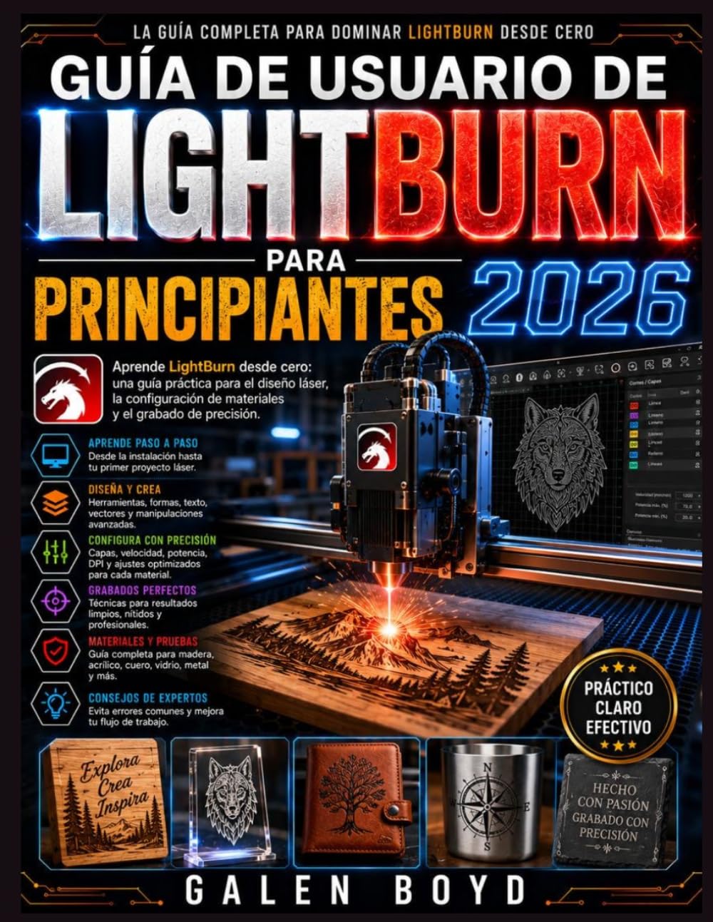 GUÍA DE USUARIO DE LIGHTBURN PARA PRINCIPIANTES 2026: Aprende LightBurn desde cero: una guía práctica para el diseño láser, la configuración de materiales y el grabado de precisión.