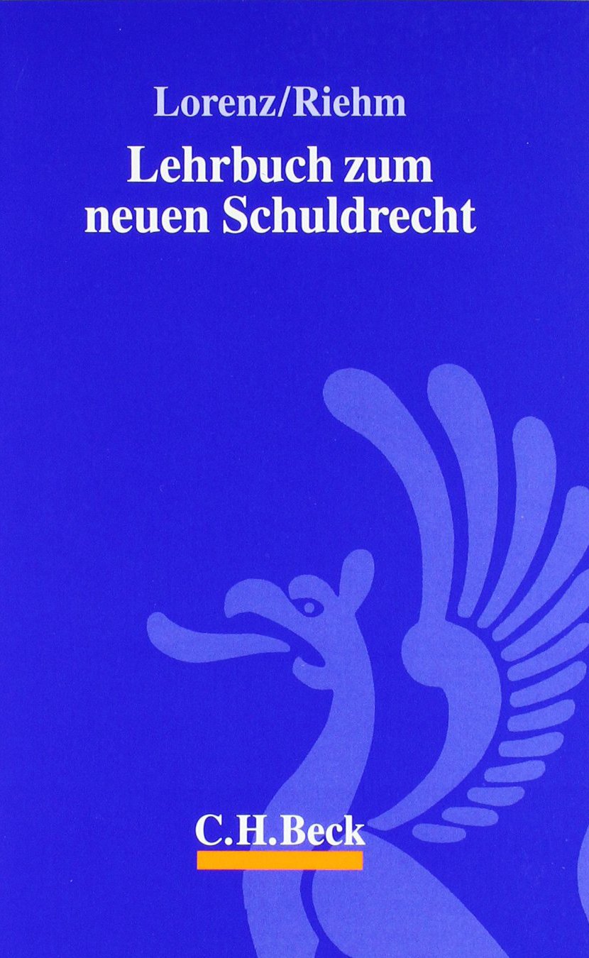 Medicus Lorenz Schuldrecht At Lehrbuch zum neuen Schuldrecht. : Lorenz, Stephan, Riehm, Thomas