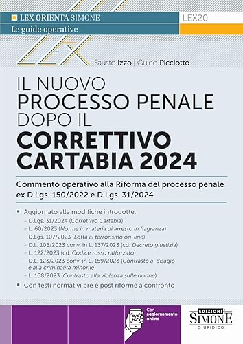 Il Nuovo Processo Penale dopo il Correttivo Cartabia 2024 - Commento operativo alla Riforma del processo penale ex D.Lgs. 150/2022 e D.Lgs. 31/2024