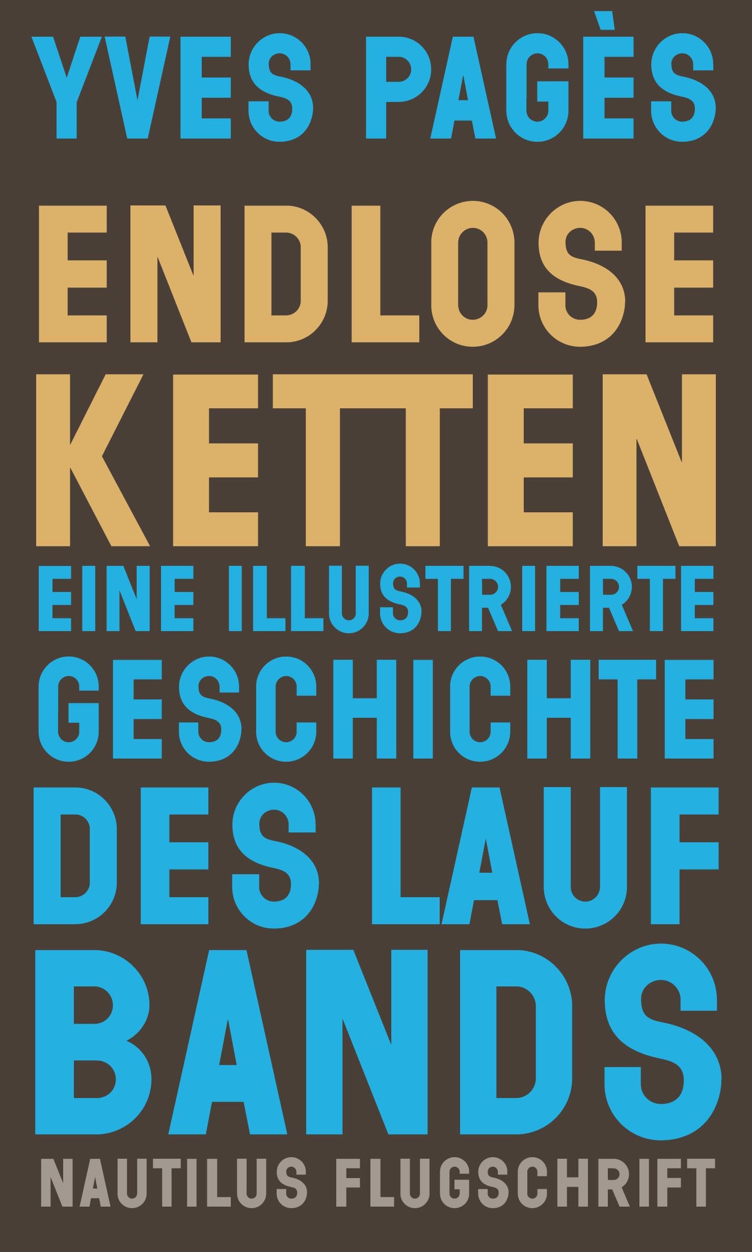 Endlose Ketten: Eine illustrierte Geschichte des Laufbands (Nautilus Flugschrift)