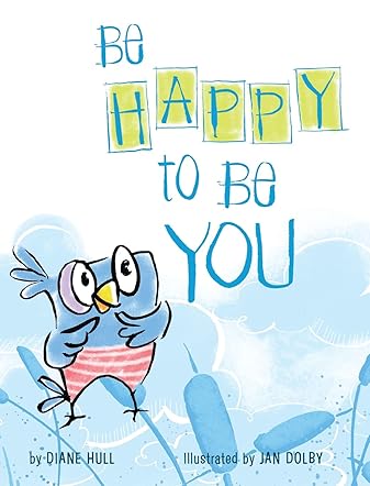 Be Happy To Be You!