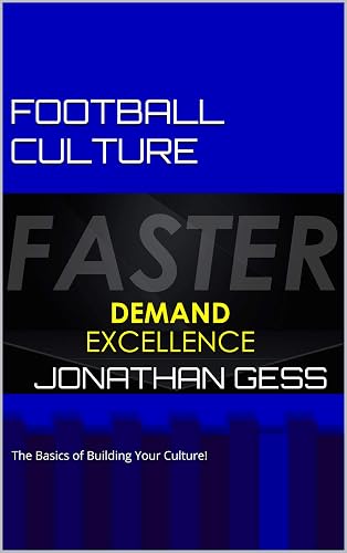FOOTBALL CULTURE: The Basics of Building Your Culture! (English Edition)