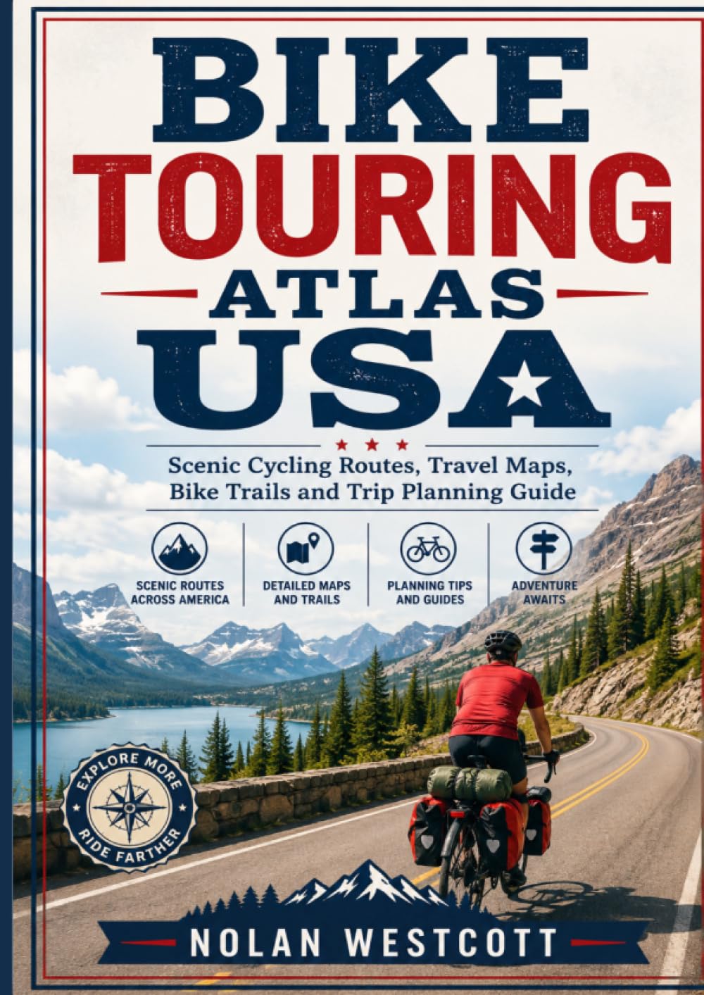 Bike Touring Atlas USA: Scenic Cycling Routes, Travel Maps, Bike Trails and Trip Planning Guide