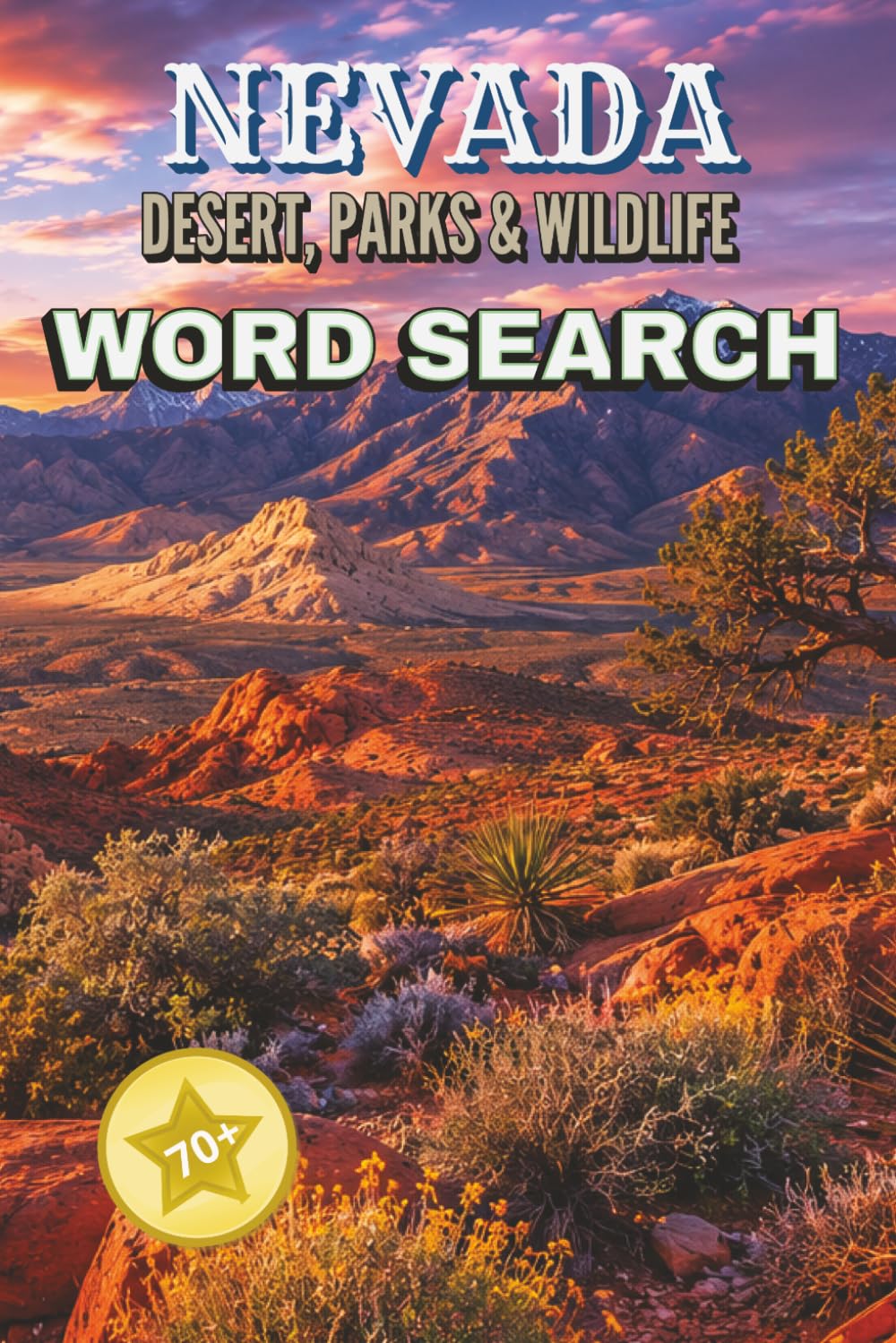 Nevada Deserts, Parks & Wildlife: 70+ Word Search Puzzles Featuring Nevada Deserts, State Parks, Wildlife, Mountains, Canyons, Scenic Landscapes, and Outdoor Adventures