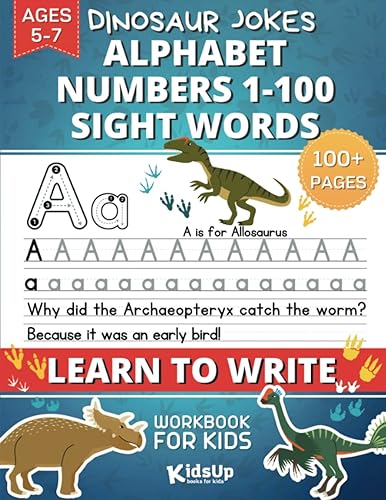 Learn to Write Workbook for Kids Ages 5-7 Tracing and Writing Alphabet Letters, Numbers 1-100, and Sight Words Handwriting Practice with Fun ...