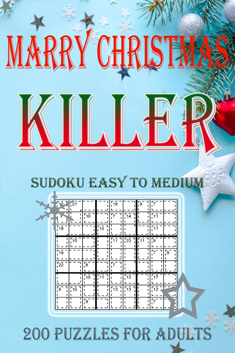 Killer Sudoku Merry Christmas: 200 Puzzles For Adults Easy to Medium