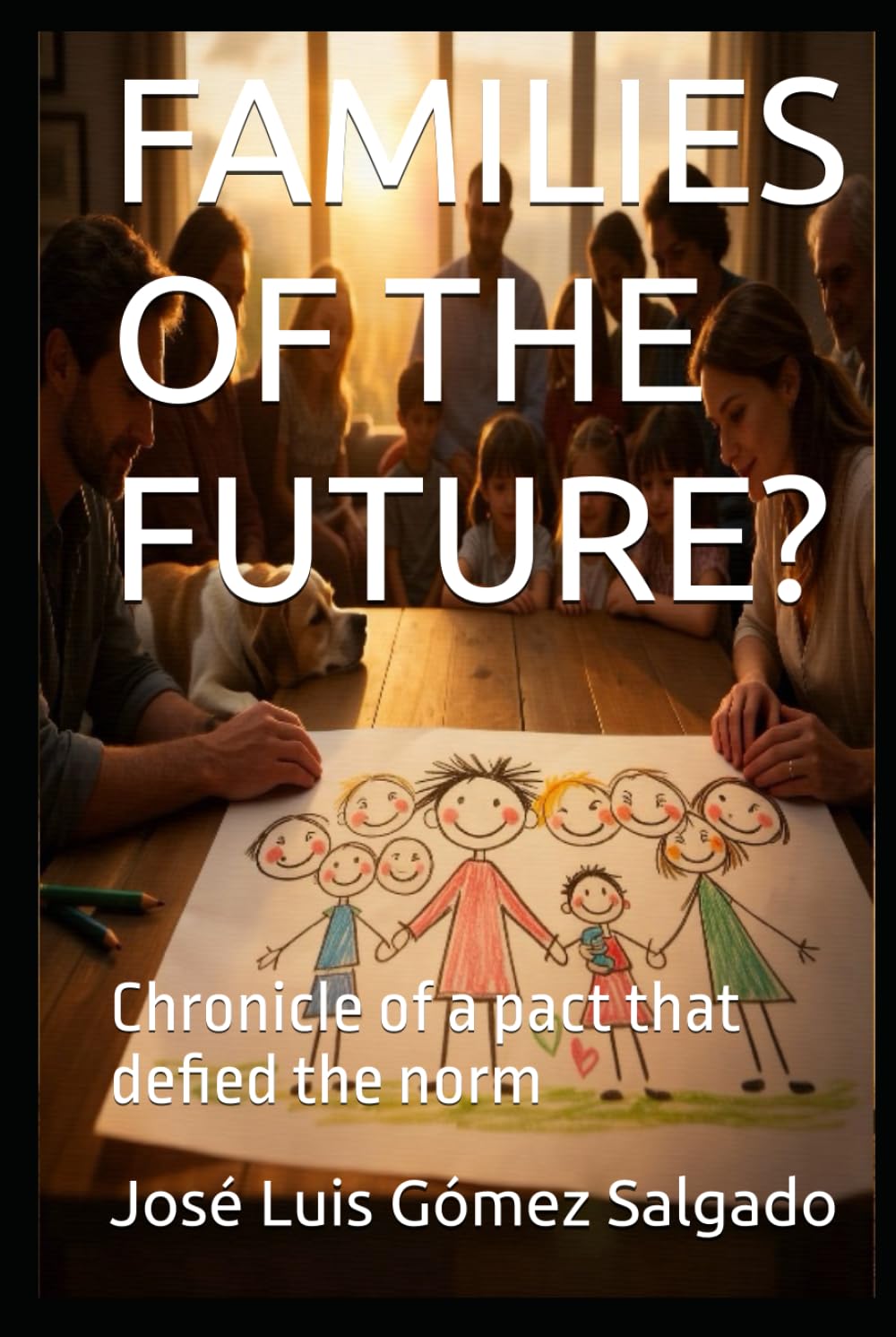 FAMILIES OF THE FUTURE?: Chronicle of a pact that defied the norm