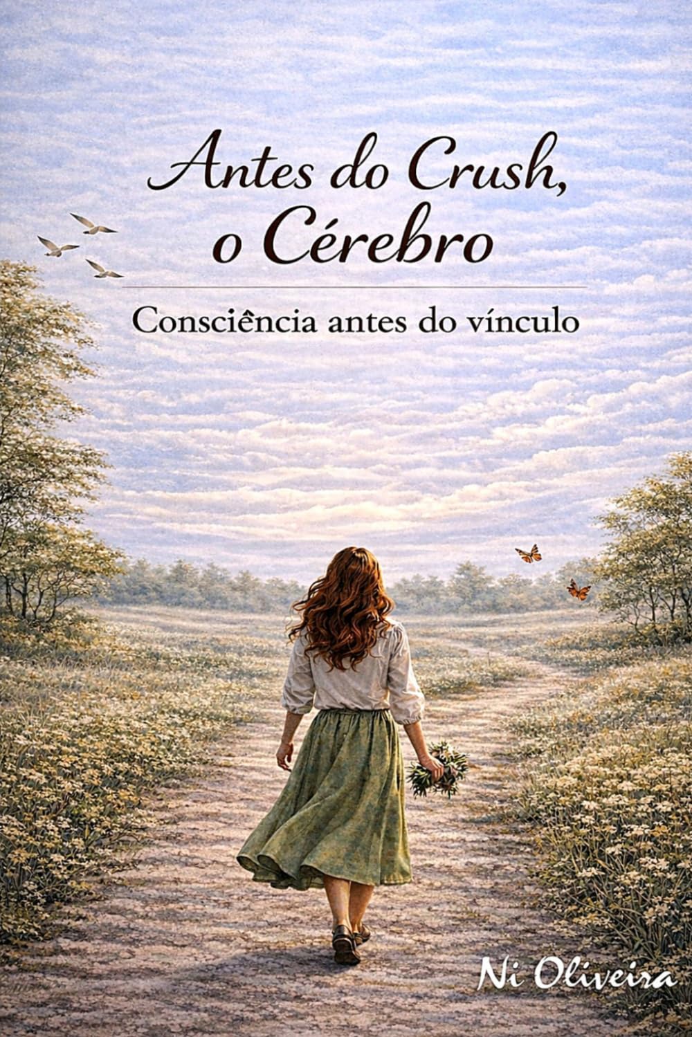 Antes do Crush, o Cérebro: Consciência antes do vínculo (Antes de amar...)