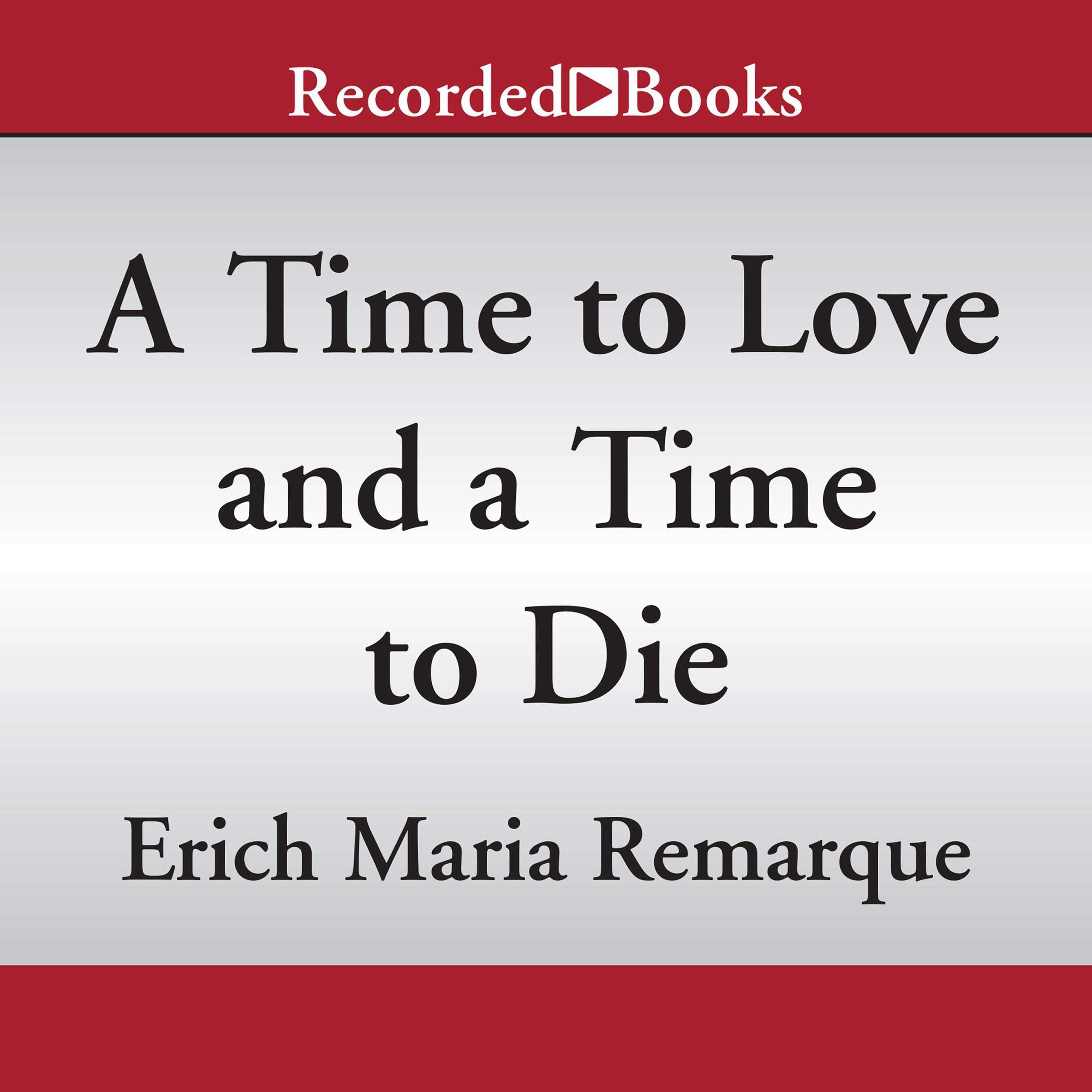 A Time to Love and a Time to Die