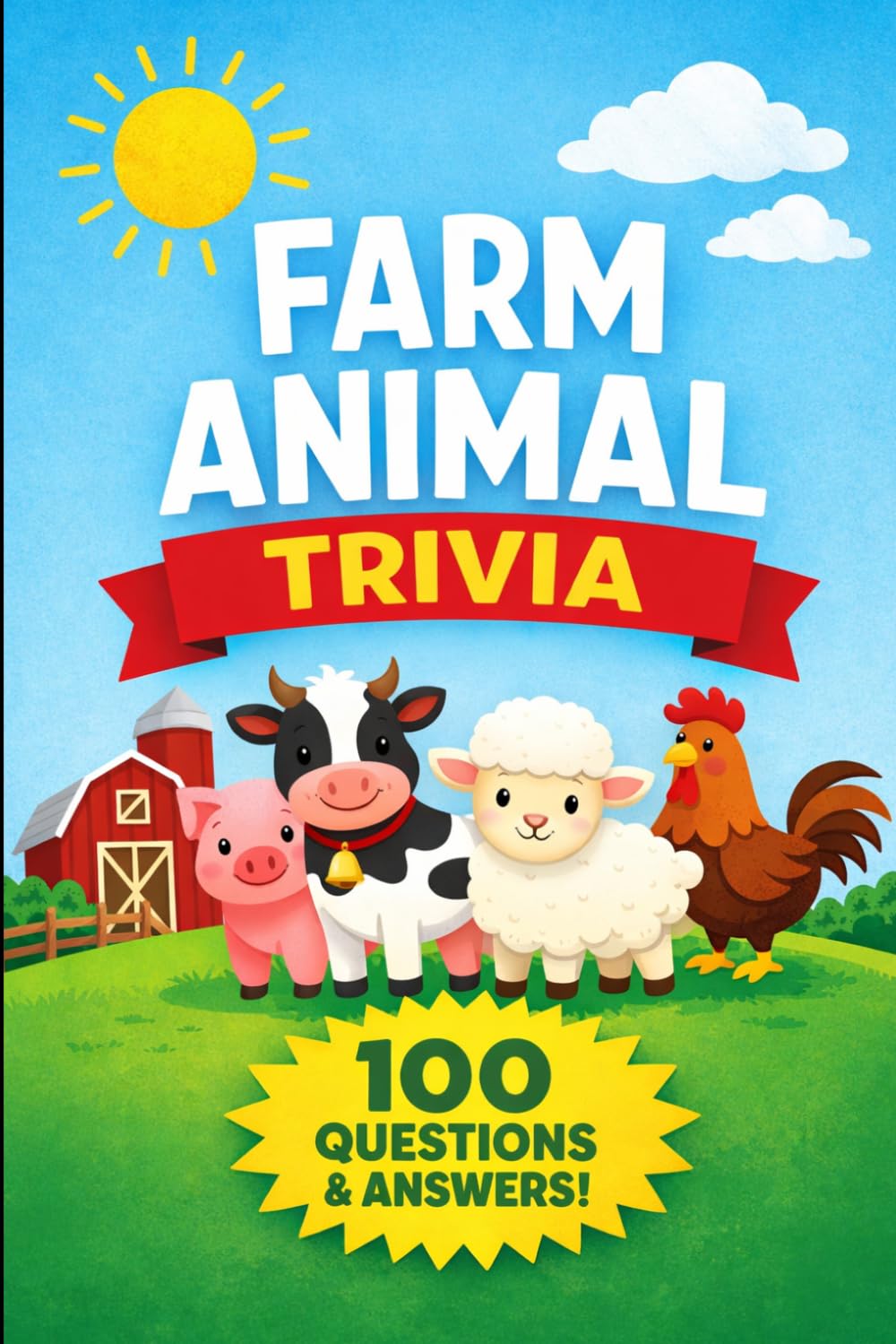 Farm Animals Trivia Challenge for Kids: Fun and Educational Questions: Discover Fascinating Facts About Farm Animals with Entertaining Quizzes for Young Minds