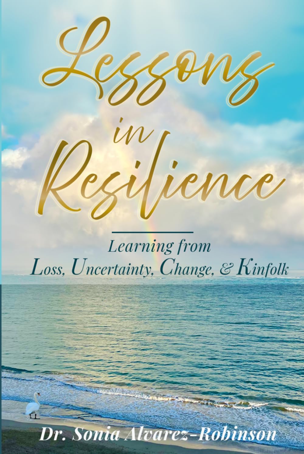 Lessons in Resilience: Learning from Loss, Uncertainty, Change, and Kinfolk