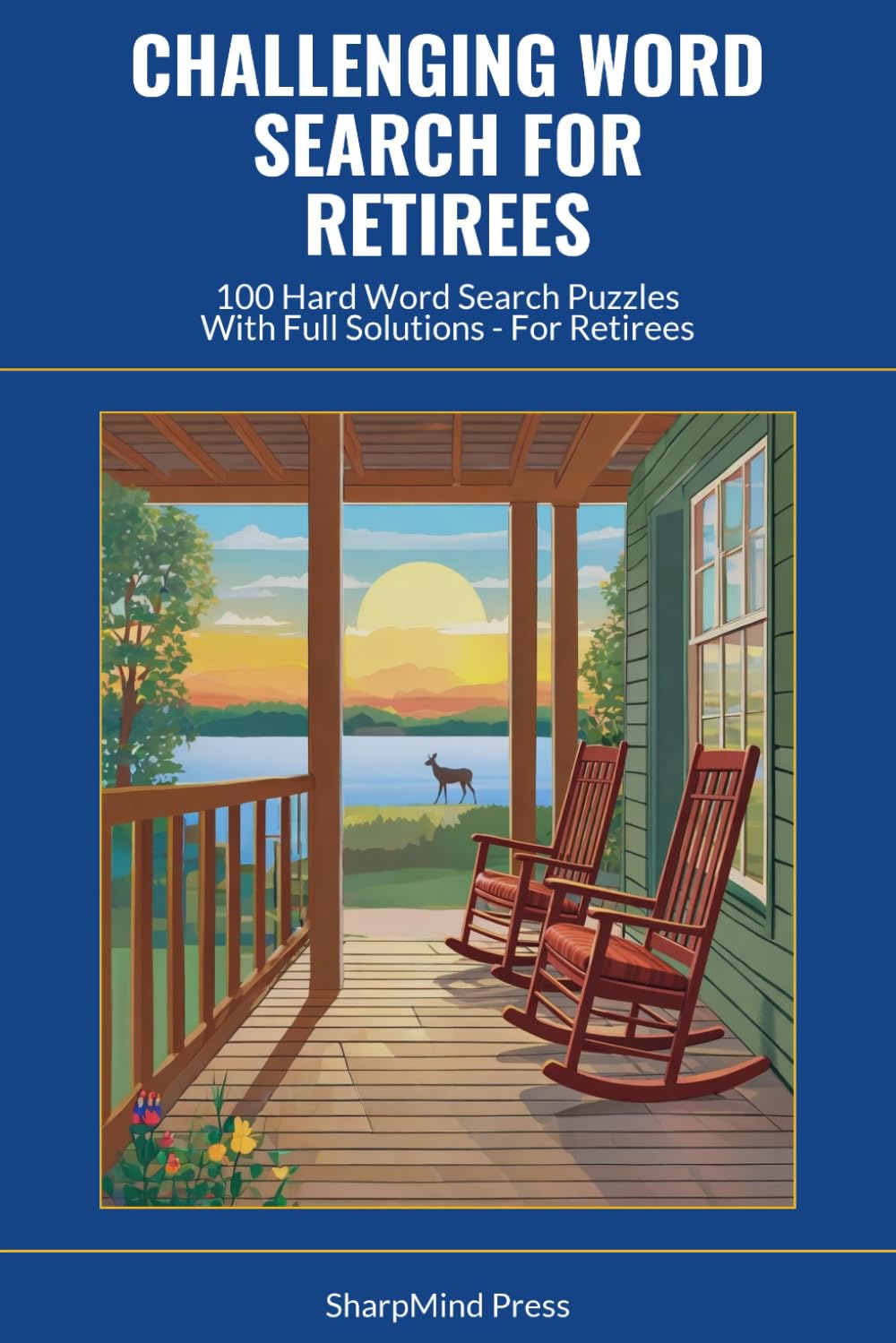 Challenging Word Search for Retirees: 100 Hard Word Search Puzzles With Full Solutions — For Retirees