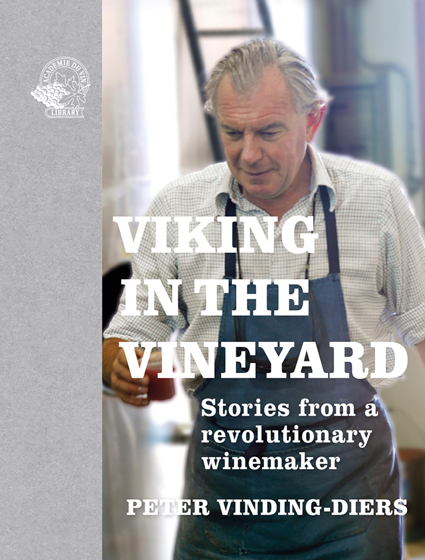 Viking in the Vineyard - Stories from a Revolut, Vinding-Diers Hardco HB+-