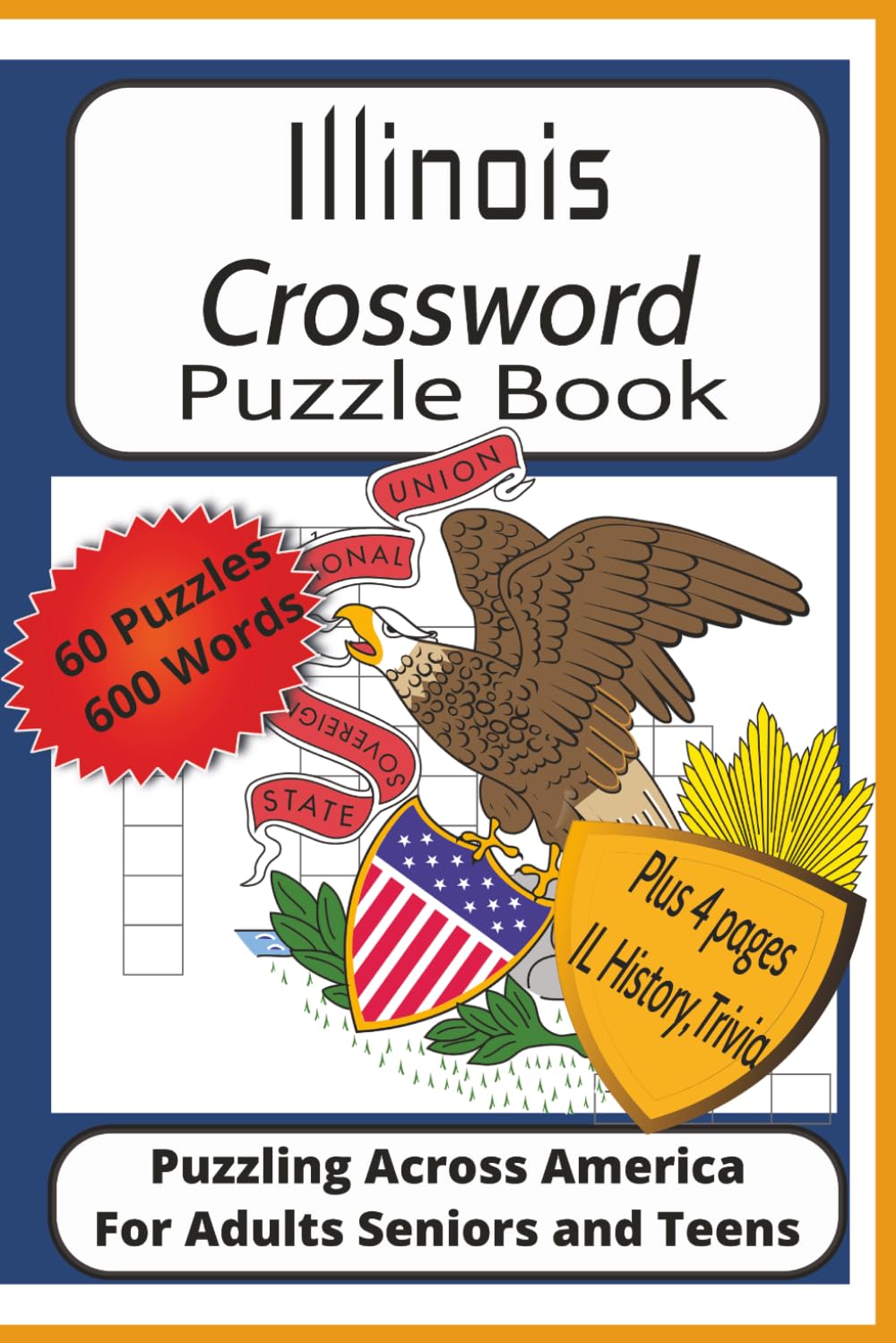 Illinois Crossword Puzzle Book: Crossword Puzzles with Easy to Read Print about Illinois, History, Trivia, Sports| 6x9 inches, 126 pages| 60 Puzzles ... History, Trivia and Fun Facts| A fun gift