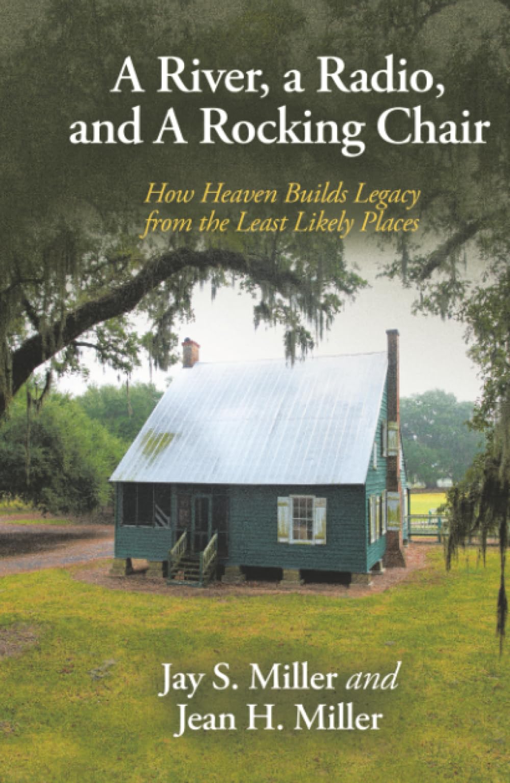A River, a Radio, and A Rocking Chair: How Heaven Builds Legacy from the Least Likely Places