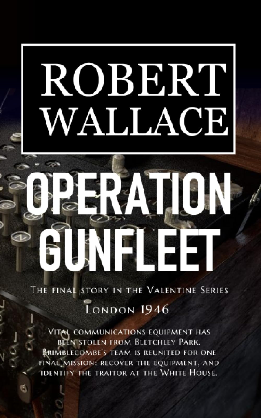 Operation Gunfleet: The final story in the Valentines series