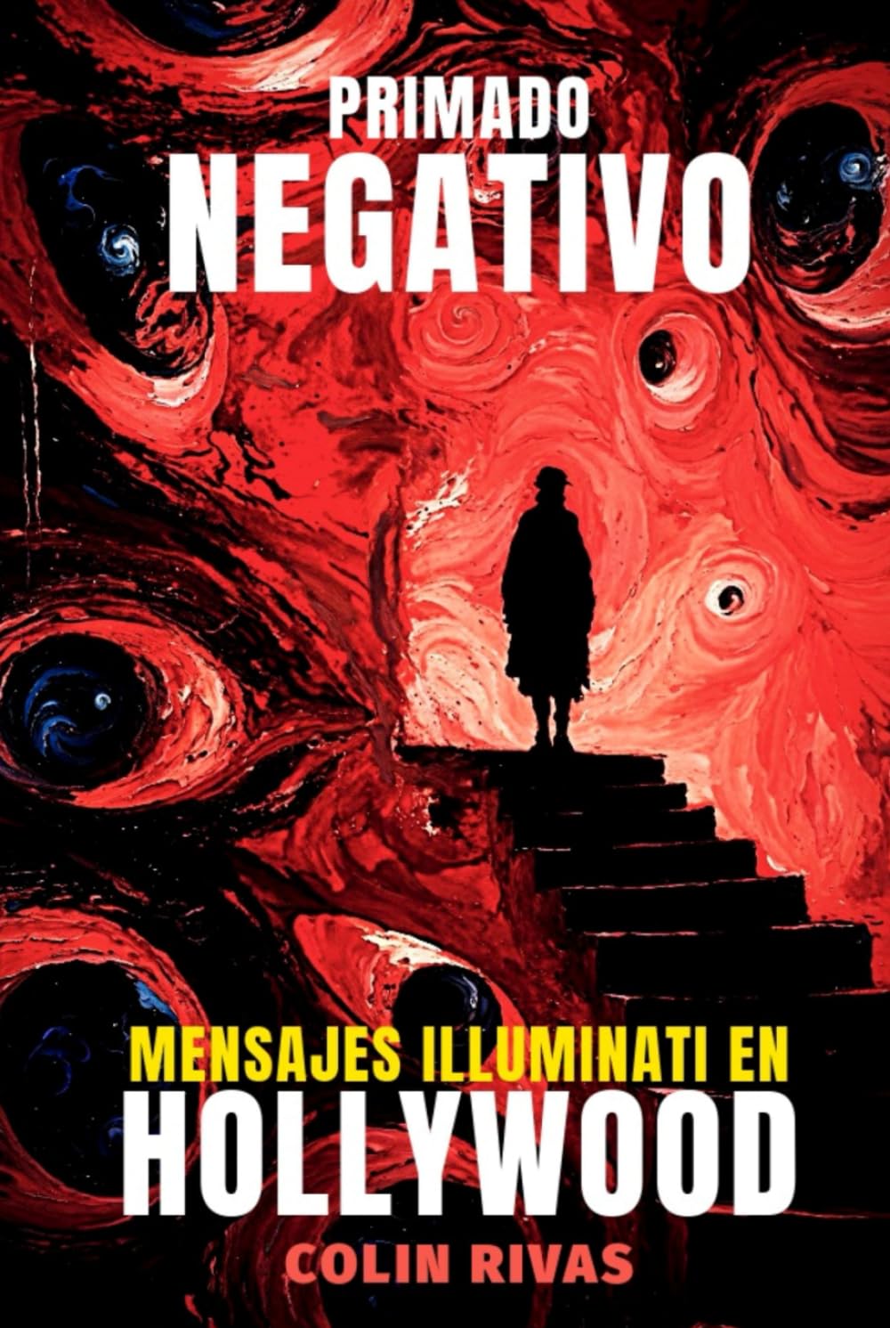 PRIMADO NEGATIVO: MENSAJES ILLUMINATI EN HOLLYWOOD